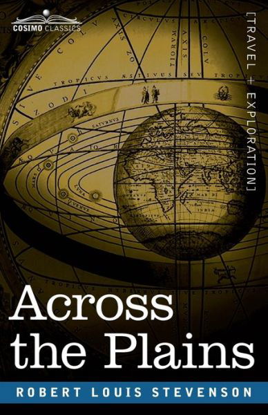 Across the Plains - Robert Louis Stevenson - Livros - Cosimo, Inc. - 9781646794478 - 13 de dezembro de 1901