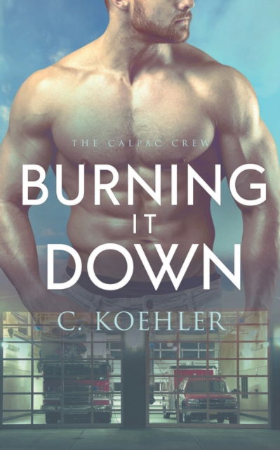 Cover for C Koehler · Burning It Down (Pocketbok) (2020)