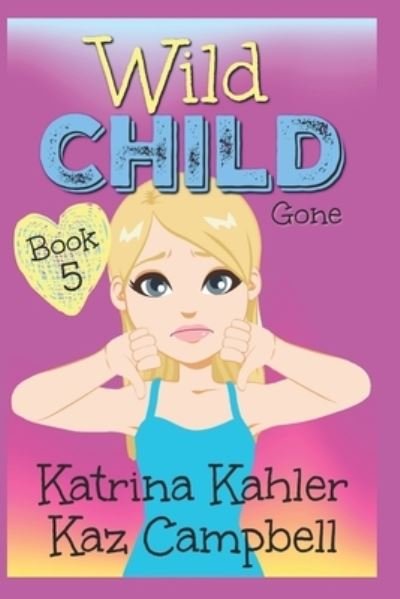Cover for Kaz Campbell · WILD CHILD - Book 5 - Gone (Taschenbuch) (2019)
