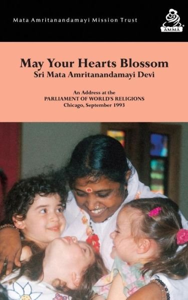 Cover for Sri Mata Amritanandamayi Devi · May Your Hearts Blossom: Chicago Speech (Paperback Book) (2014)