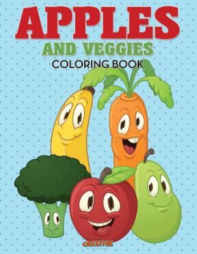 Cover for Creative Playbooks · Apples and Veggies Coloring Book (Paperback Book) (2016)