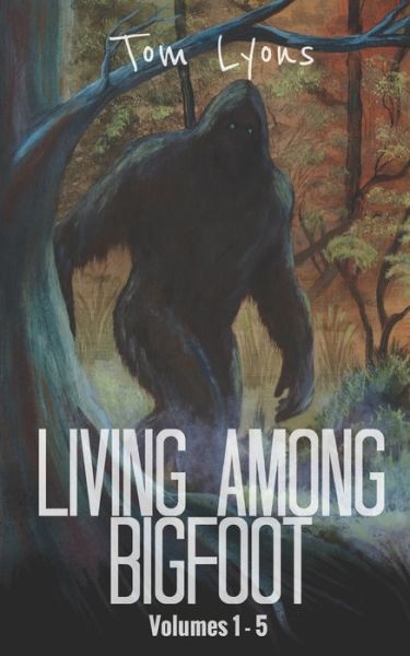 Cover for Tom Lyons · Living Among Bigfoot (Pocketbok) (2019)