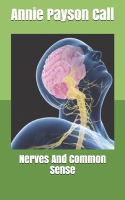 Cover for Annie Payson Call · Nerves And Common Sense (Paperback Book) (2019)