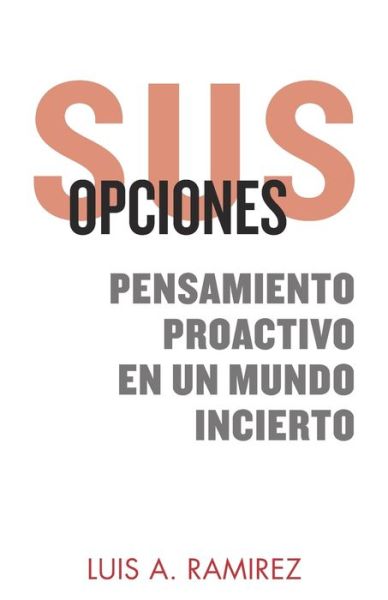 Cover for Luis a Ramirez · Sus Opciones (Paperback Book) (2019)