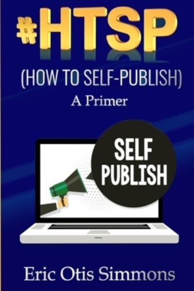 Cover for Eric Otis Simmons · #HTSP - How to Self-Publish (Paperback Book) (2024)