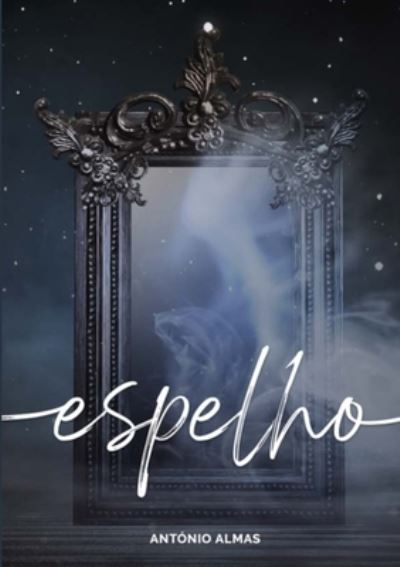 Cover for Antonio Almas · Espelho (Paperback Book) (2021)