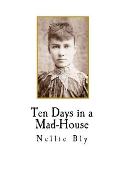 Cover for Nellie Bly · Ten Days in a Mad-House (Paperback Bog) (2018)