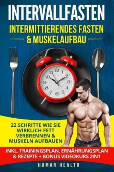 Cover for Human Health · Intervallfasten - Intermittierendes Fasten &amp; Muskelaufbau (Paperback Book) (2018)