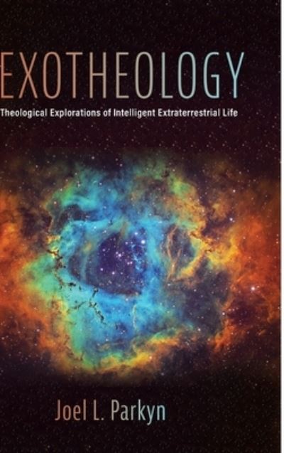 Cover for Joel L Parkyn · Exotheology (Hardcover Book) (2021)
