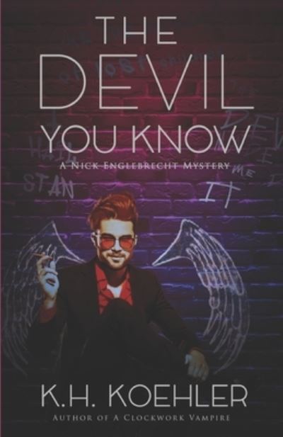 Cover for K H Koehler · The Devil You Know - Nick Englebrecht Mysteries (Paperback Book) (2018)