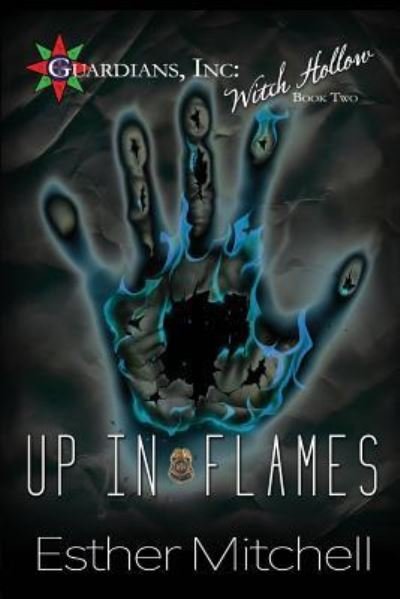 Cover for Esther Mitchell · Up In Flames - Guardians, Inc: Witch Hollow (Paperback Book) (2018)