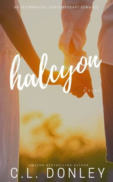 Cover for C L Donley · Halcyon: an Interracial Contemporary Romance (Pocketbok) (2021)
