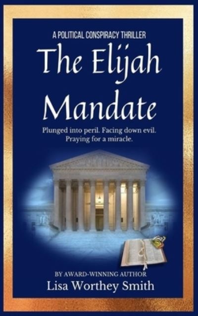 Cover for Lisa Worthey Smith · The Elijah Mandate (Hardcover Book) (2020)