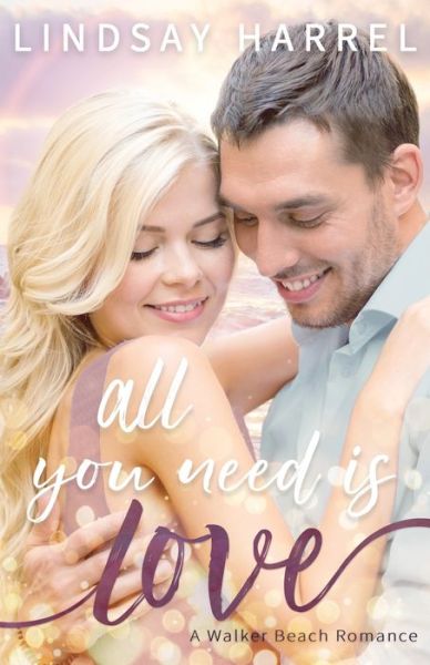 Cover for Lindsay Harrel · All You Need Is Love (Paperback Book) (2021)