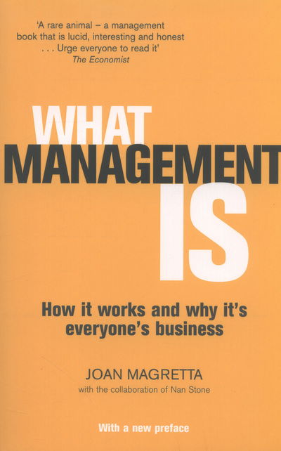 What Management Is: How it works and why it's everyone's business - Professor Joan Magretta - Bücher - Profile Books Ltd - 9781781251478 - 4. April 2013