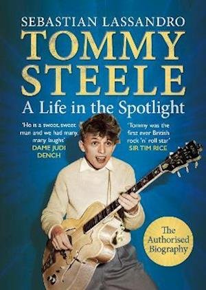 Cover for Sebastian Lassandro · Tommy Steele: A Life in the Spotlight (Hardcover Book) (2021)