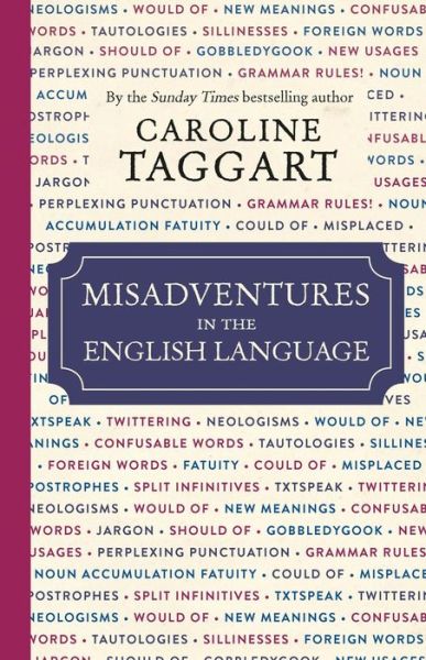 Cover for Caroline Taggart · Misadventures in the English Language (Hardcover Book) (2016)