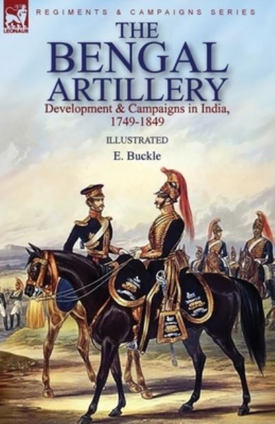 Cover for E Buckle · The Bengal Artillery (Paperback Book) (2021)