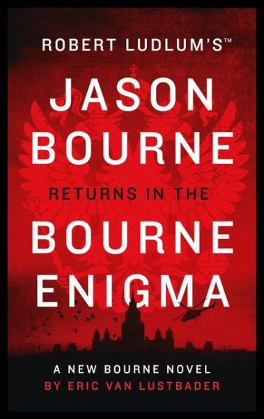 Cover for Eric Van Lustbader · Robert Ludlum's (TM) The Bourne Enigma - Jason Bourne (Hardcover Book) (2016)