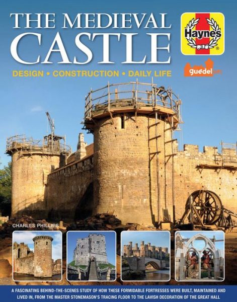 Cover for Charles Phillips · The Medieval Castle Manual: Design * Construction * Daily life (Hardcover Book) (2018)