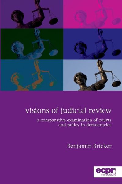 Cover for Benjamin Bricker · Visions of Judicial Review: A Comparative Examination of Courts and Policy in Democracies (Paperback Book) (2016)