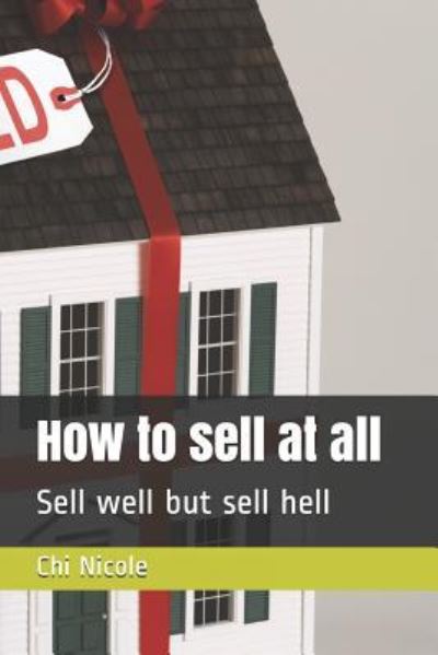 Cover for Chi Nicole · How to Sell at All (Paperback Book) (2019)