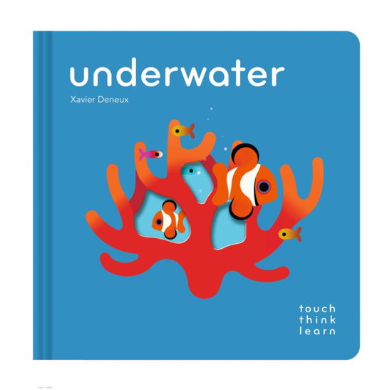 Cover for Xavier Deneux · Touchthinklearn: Underwater - Touch Think Learn (Board book) (2025)