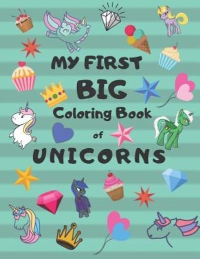 My First Big Coloring Book of Unicorns - Rtc Press - Bøker - Independently Published - 9781799197478 - 10. mars 2019