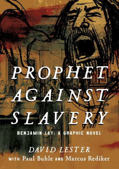 Cover for David Lester · Prophet against Slavery: Benjamin Lay, A Graphic Novel (Paperback Book) (2023)