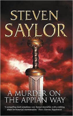 A Murder on the Appian Way - Roma Sub Rosa - Steven Saylor - Livros - Little, Brown Book Group - 9781845292478 - 4 de agosto de 2005