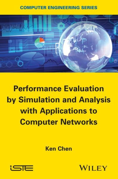 Cover for Ken Chen · Performance Evaluation by Simulation and Analysis with Applications to Computer Networks (Hardcover Book) (2015)