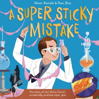 Cover for Alison Donald · Super Sticky Mistake (Book) (2020)