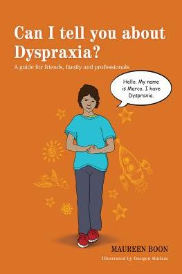 Cover for Maureen Boon · Can I tell you about Dyspraxia?: A guide for friends, family and professionals - Can I tell you about...? (Paperback Book) (2014)