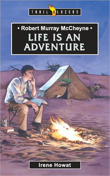 Cover for Irene Howat · Robert Murray McCheyne: Life Is An Adventure - Trail Blazers (Paperback Book) [Revised edition] (2004)