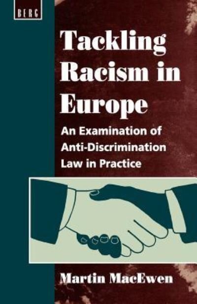 Cover for Martin Macewen · Tackling Racism in Europe: an Examination of Anti-discrimination Law in Practice (Taschenbuch) (1995)