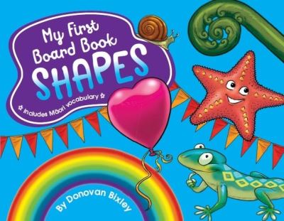 Cover for Donovan Bixley · My First Board Book: Shapes - My First Board Book (Board book) (2017)