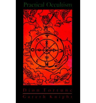 Cover for Dion Fortune · Practical Occultism: Being the Complete Text of 'Practical Occultism in Daily Life', Supplemented with Additional Matter from the Dion Fortune Archive (Taschenbuch) (2002)