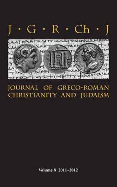Cover for Stanley E Porter · Journal of Greco-roman Christianity and Judaism 8 (2011-2012) (Hardcover Book) (2013)