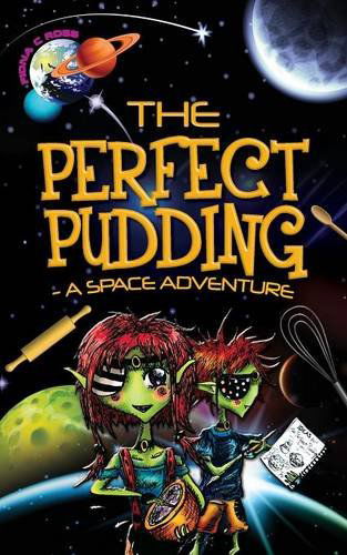 Cover for Fiona C Ross · The Perfect Pudding - A Space Adventure (Paperback Book) (2014)