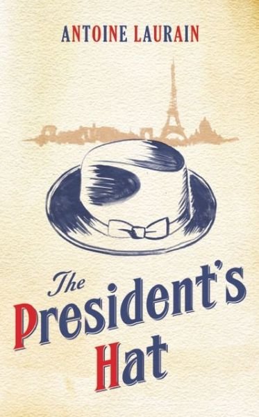 Cover for Antoine Laurain · The President's Hat (Taschenbuch) (2013)