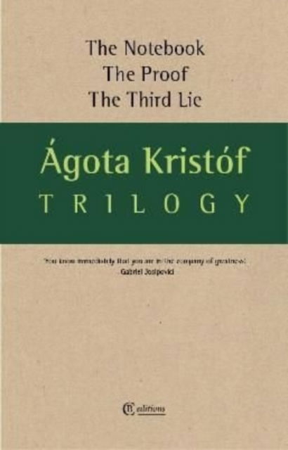 Trilogy: The Notebook, The Proof, The Third Lie - Agota Kristof - Bøker - CB Editions - 9781909585478 - 9. juni 2022