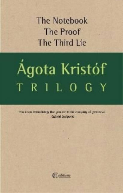 Trilogy: The Notebook, The Proof, The Third Lie - Agota Kristof - Kirjat - CB Editions - 9781909585478 - torstai 9. kesäkuuta 2022