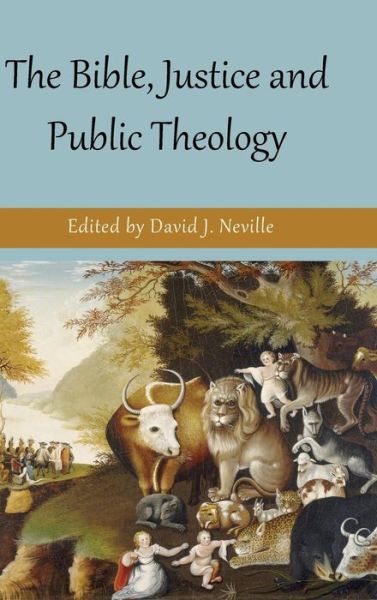 Cover for David J Neville · The Bible, Justice and Public Theology (Hardcover bog) (2014)