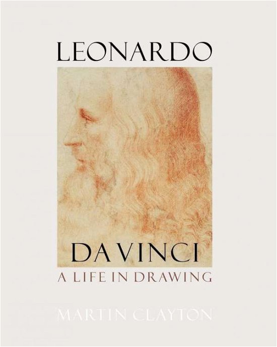 Cover for Martin Clayton · Leonardo da Vinci: A life in drawing (Hardcover Book) (2018)