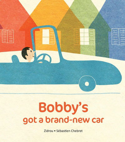 Cover for Zidrou · Bobby's Got A Brand-New Car (Hardcover Book) (2017)