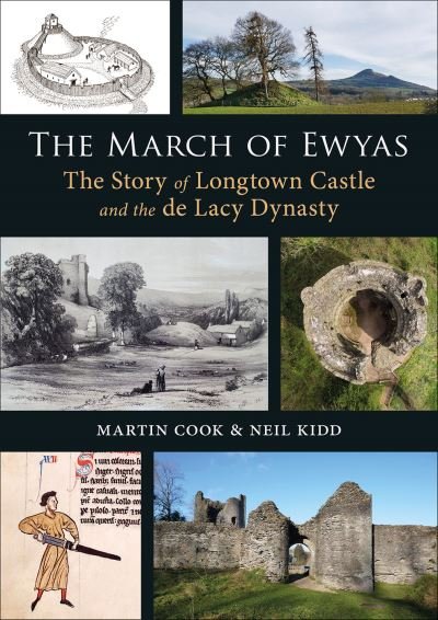 Cover for Martin Cook · The March of Ewyas: The Story of Longtown Castle and the de Lacy Dynasty (Taschenbuch) (2020)