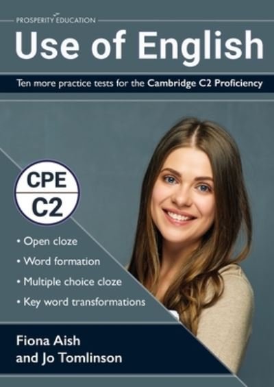 Cover for Fiona Aish · Use of English: Ten more practice tests for the Cambridge C2 Proficiency: 10 Use of English practice tests in the style of the CPE examination (answers included) (Taschenbuch) (2021)