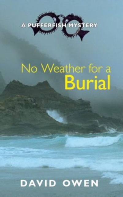 David Owen · No Weather for a Burial - A Pufferfish Mystery (Hardcover Book) (2024)