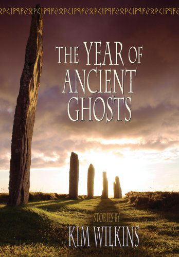 Cover for Kim Wilkins · The Year of Ancient Ghosts (Gebundenes Buch) (2013)