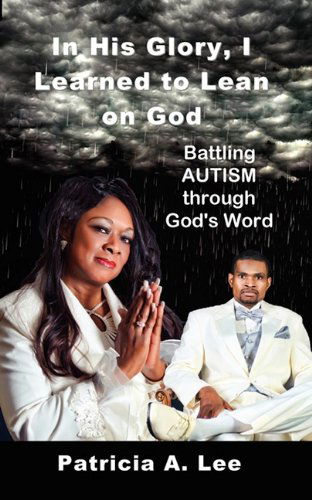 Cover for Patricia a Lee · In His Glory, I Learned to Lean on God (Paperback Book) (2011)